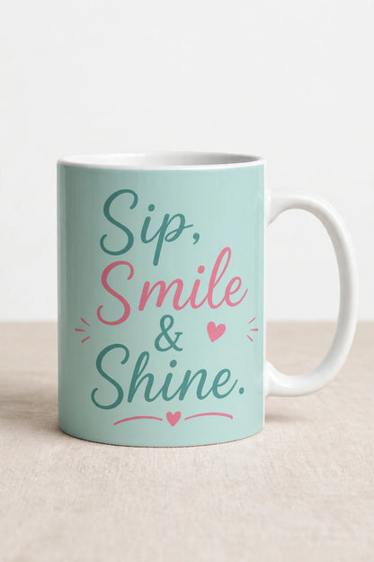 Personalised White Ceramic Coffee Mug – Sip, Smile and Shine | 11oz Gift